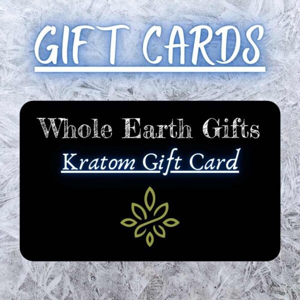 Whole Earth Gifts Kratom Gift Cards