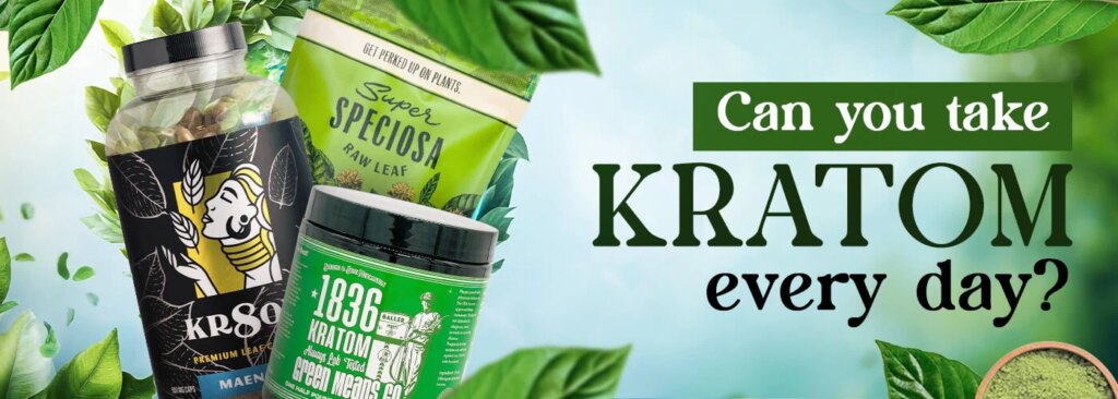 Can you take Kratom everyday