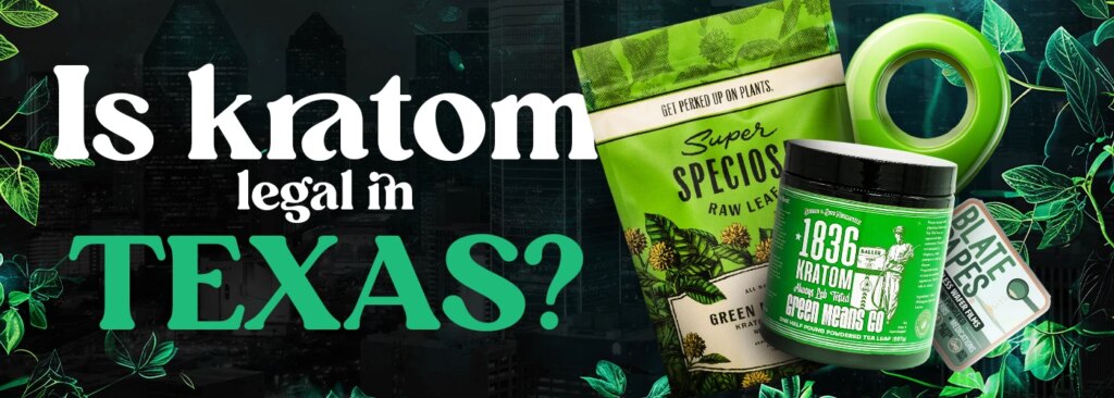 Is Kratom Legal in Texas?