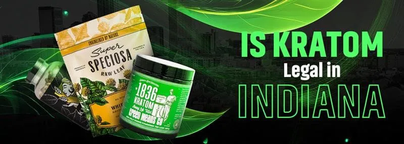 Is Kratom Legal in Indiana