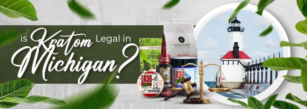 Is Kratom Legal in Michigan?