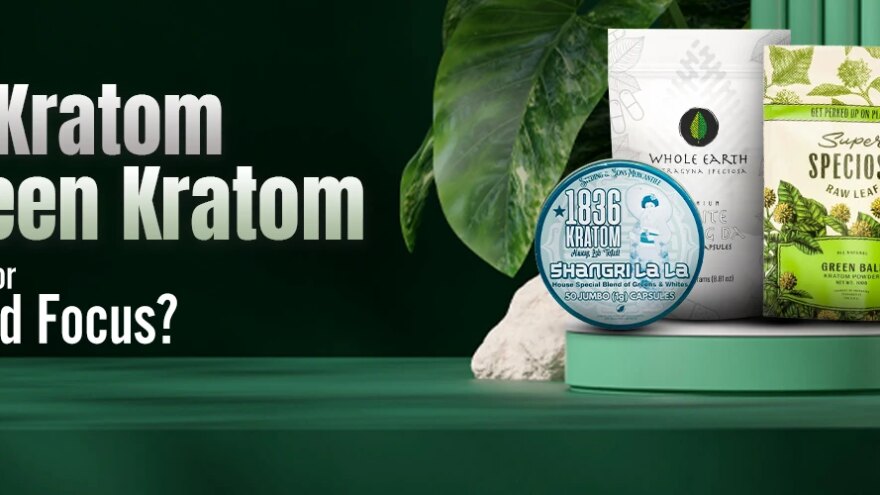 White Kratom vs Green Kratom