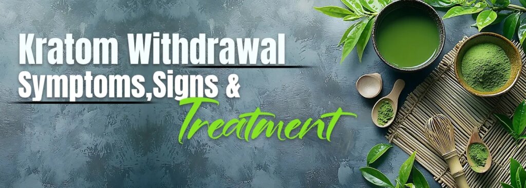 Kratom Withdrawal Symptoms