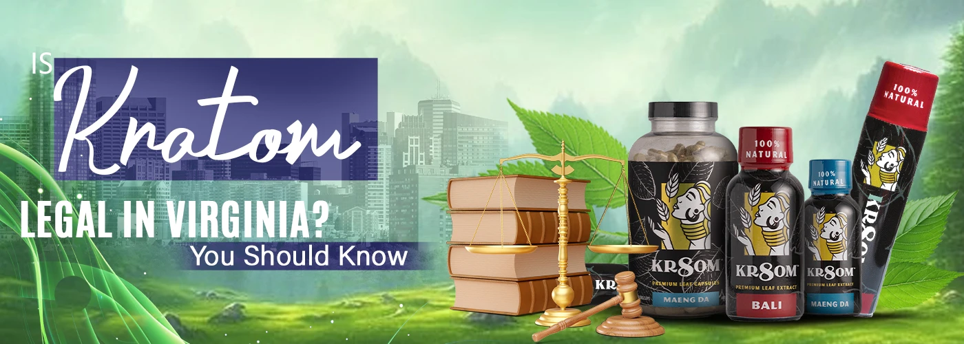 Is Kratom Legal in Virginia