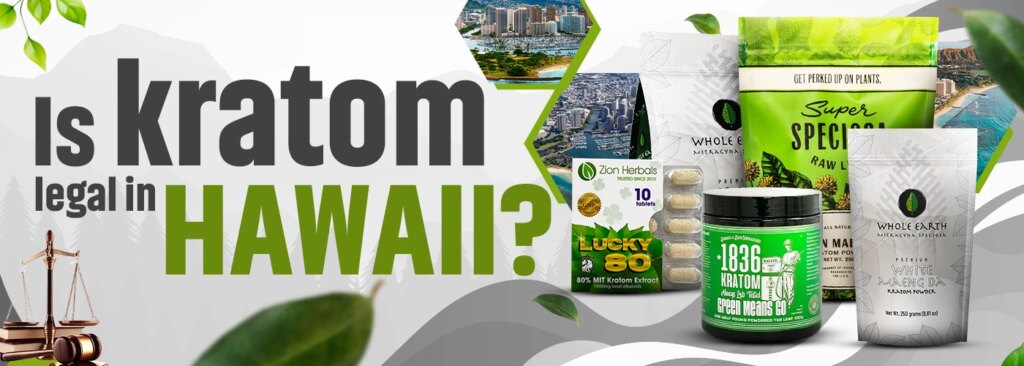 Is Kratom Legal in Hawaii?