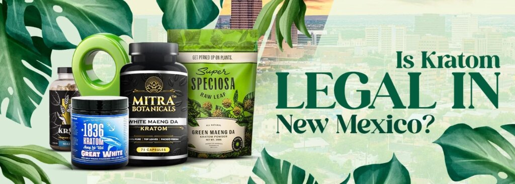 Is Kratom Legal in New Mexico