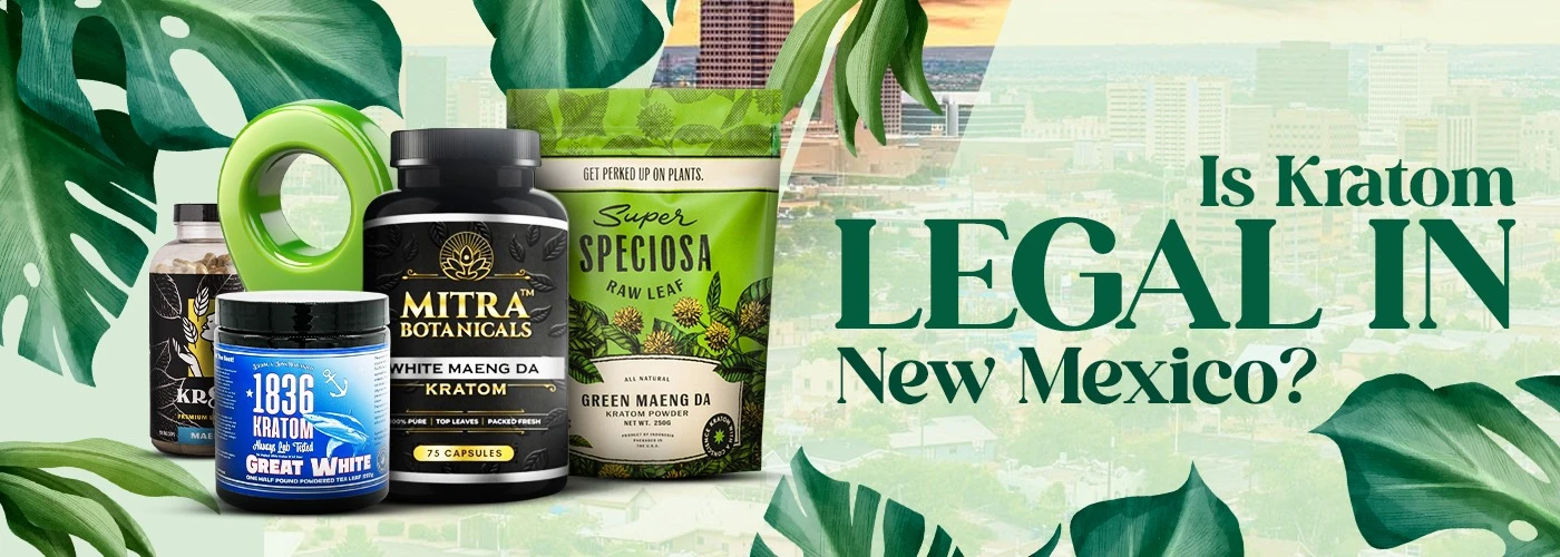 Is Kratom Legal in New Mexico