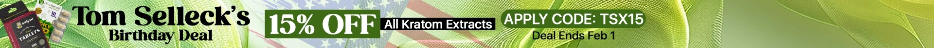 Hey, Friends Celebrate Tom Selleck’s Birthday With 15% OFF All Kratom Extracts