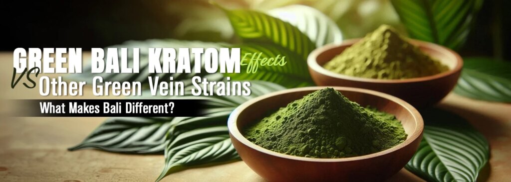 green bali kratom effects