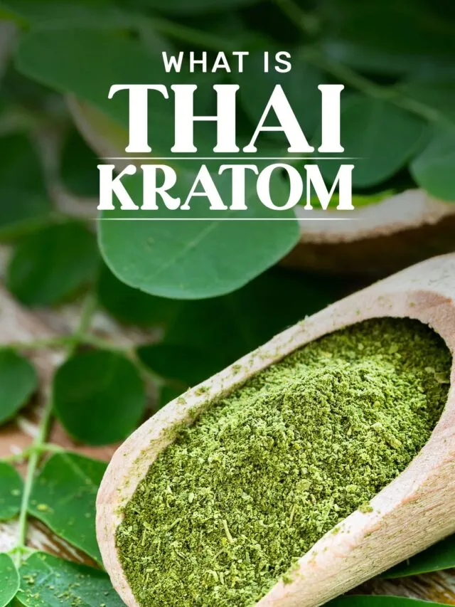 What Is Thai Kratom?