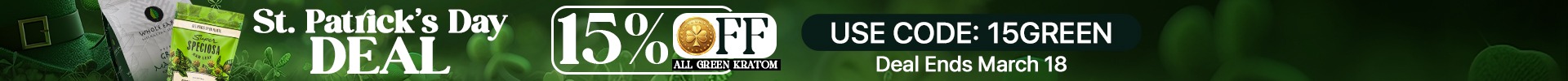 🍀 Go Green This St. Patrick’s Day! Enjoy 15% Off All Green Kratom Use Code: 15GREEN Deal Ends March 18